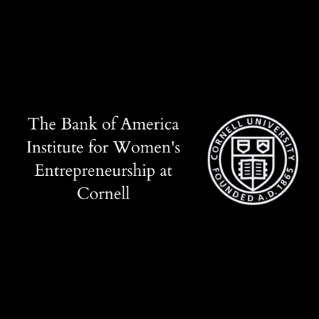 The Bank of America Institute for Women's Entrepreneurship at Cornell
