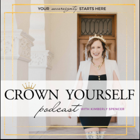 Guest of the Crown Yourself Podcast with Kimberly Spencer