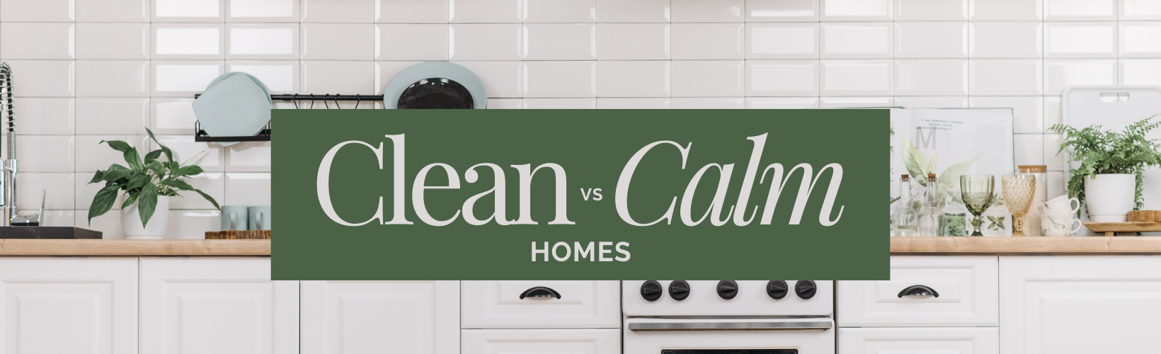 Clean VS Calm Homes with Personal Assistants Queen of To Do